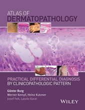 book Atlas of dermatopathology : practical differential diagnosis by clinicopathologic pattern