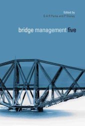 book Bridge management 5 : inspection, maintenance, assessment and repair : proceedings of the 5th International Conference on Bridge Management, organised by the University of Surrey, 11-13 April 2005