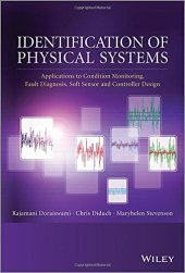 book Identification of physical systems : applications to condition monitoring, fault diagnosis, softsensor, and controller design