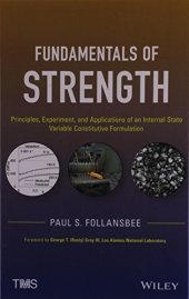 book Fundamentals of strength : principles, experiment, and applications of an internal state variable constitutive formulation