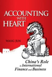 book Accounting With Heart : China's Role in International Finance and Business