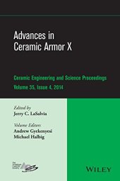 book Advances in ceramic armor. X : a collection of papers presented at the 38th International Conference on Advanced Ceramics and Composites, January 27-31, 2014, Daytona Beach, Florida