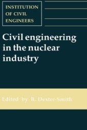 book Civil engineering in the nuclear industry : proceedings of the conference organized by the Institution of Civil Engineers and held in Windermere on 20-22 March 1991