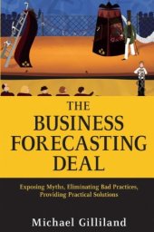 book The business forecasting deal : exposing myths, eliminating bad practices, providing practical solutions