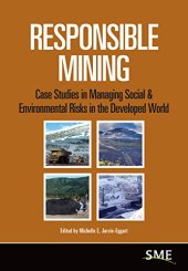 book Responsible mining : case studies in managing social and environmental risks in the developed world