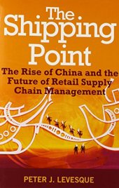 book The shipping point : the rise of China and the future of retail supply chain management