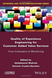 book Quality of experience engineering for customer added value services : from evaluation to monitoring