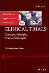 book Methods and applications of statistics in clinical trials. Volume 1, concepts, principles, trials, and design