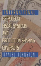 book International Petroleum Fiscal Systems and Production Sharing Contracts