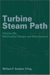 book Turbine Steam Path, Volume IIIa  Mechanical Design and Manufacture