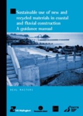 book Sustainable use of new and recycled materials in coastal and fluvial construction : a guidance manual