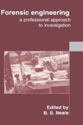 book Forensic engineering : a professional approach to investigation ; proceedings of the international conference organized by the Institution of Civil Engineers and held in London, UK, on 28-29 September 1998