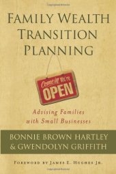 book Family wealth transition planning : advising families with small businesses