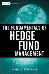 book The Fundamentals of Hedge Fund Management: How to Successfully Launch and Operate a Hedge Fund