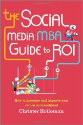 book The social media MBA guide to ROI : how to measure and improve your return on investment