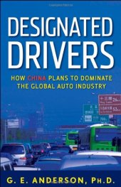 book Designated drivers : how China plans to dominate the global auto industry