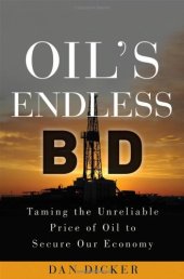 book Oil's endless bid : taming the unreliable price of oil to secure our economy