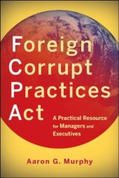 book Foreign Corrupt Practices Act : a practical resource for managers and executives