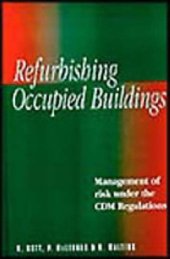 book Refurbishing occupied buildings : the management of risk under the CDM regulations