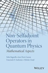 book Non-selfadjoint operators in quantum physics : mathematical aspects