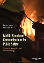 book Mobile broadband communications for public safety : the road ahead through LTE technology