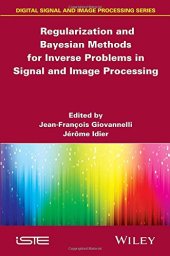 book Regularization and Bayesian Methods for Inverse Problems in Signal and Image Processing