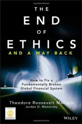 book The end of ethics and a way back : how to fix a fundamentally broken global financial system