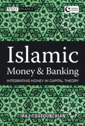 book Islamic money and banking : integrating money in capital theory