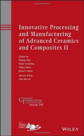 book Innovative processing and manufacturing of advanced ceramics and composites II : a collection of papers presented at the 10th Pacific Rim Conference on Ceramic and Glass Technology, June 2-6, 2013, Coronado, California