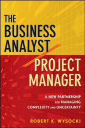 book The Business Analyst / Project Manager: A New Partnership for Managing Complexity and Uncertainty