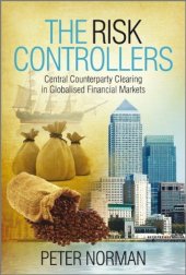 book The risk controllers : central counterparty clearing in globalised financial markets