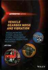 book Vehicle gearbox noise and vibration :b measurement, signal analysis, signal processing, and noise reduction measures