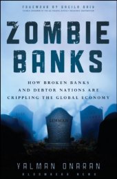 book Zombie banks : how broken banks and debtor nations are crippling the global economy