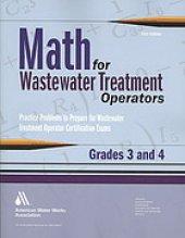 book Math for wastewater treatment operators grades 3 and 4 : practice problems to prepare for wastewater treatment operator certification exams