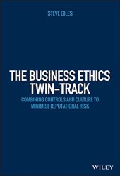 book The business ethics twin-track : combining controls and culture to minimise reputational risk