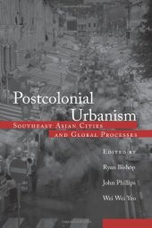 book Postcolonial Urbanism: Southeast Asian Cities and Global Processes