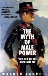 book The Myth of Male Power: Why Men are the Disposable Sex