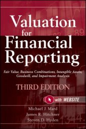 book Valuation for financial reporting : fair value, business combinations, intangible assets, goodwill, and impairment analysis