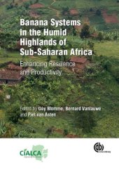 book Banana systems in the humid highlands of sub-Saharan Africa: enhancing resilience and productivity