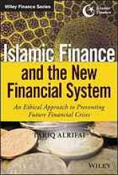 book Islamic finance and the new financial system : an ethical approach to preventing future financial crises