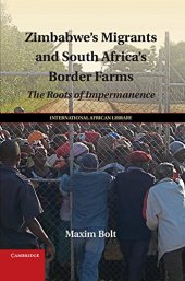 book Zimbabwe's Migrants and South Africa's Border Farms: The Roots of Impermanence