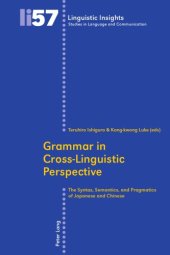 book Grammar in Cross-Linguistic Perspective: The Syntax, Semantics, and Pragmatics of Japanese and Chinese