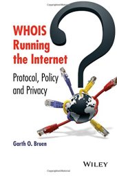 book WHOIS running the Internet : protocol, policy, and privacy