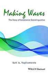 book Making waves : the story of variationist sociolinguistics