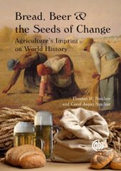 book Bread, beer and the seeds of change: Agriculture's imprint on world history