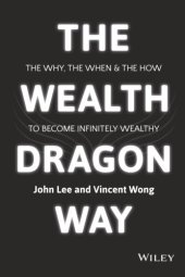 book The Wealth Dragon Way: The Why, the When and the How to Become Infinitely Wealthy