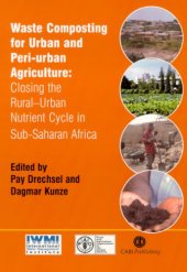 book Waste composting for urban and peri-urban agriculture: closing the rural-urban nutrient cycle in sub-Saharan Africa