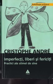 book Imperfecţi, liberi şi fericiţi: practici ale stimei de sine