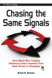 book Chasing the same signals : how black-box trading influences stock markets from Wall Street to Shanghai