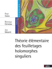 book Théorie élémentaire des feuilletages holomorphes singuliers